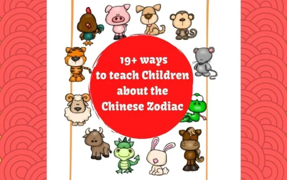 19+ ways to teach your children about the Chinese Zodiac